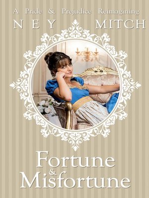 cover image of Fortune & Misfortune, a Pride & Prejudice Reimagining